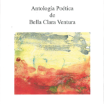 Antología poética de Bella Clara Ventura