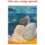 Vida mía, contigo aprendí